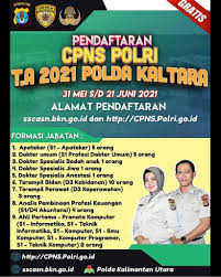 Pengadaan calon pegawainegerisipil (cpns) polri t.a. Buruan Polda Kaltara Buka Rekrutmen Cpns 2021 Kaltara Info
