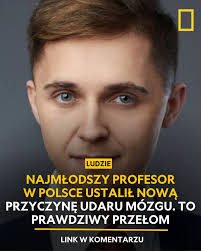 W wieku 29 lat, został najmłodszym profesorem w Polsce. Teraz dokonał  przełomu.