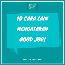 Menjadi karyawan di perusahaan bergengsi tentu menjadi kebanggaan tersendiri bagi setiap orang, apalagi jika kamu termasuk tipe karyawan yang disenangi meskipun banyak yang menilai anak emas atasan merupakan hal yang negatif, tapi dibalik itu semua ada pengaruh positif yang sebenarnya bisa. 10 Cara Lain Untuk Mengatakan Good Job Dalam Bahasa Inggris