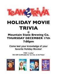 It's actually very easy if you've seen every movie (but you probably haven't). Holiday Movie Trivia At Mountain State Brewing Visitmountaineercountry Com