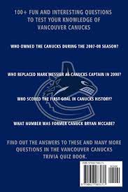From tricky riddles to u.s. Vancouver Canucks Trivia Quiz Book Hockey The One With All The Questions Nhl Hockey Fan Gift For Fan Of Vancouver Canucks Townes Clifton 9798627983271 Amazon Com Books