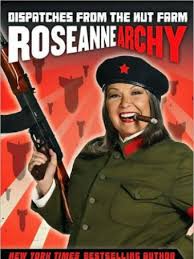 Roseanne Barr Roseannarchy Dispatches From The Nut Farm The Book Show Abc Radio National Australian Broadcasting Corporation