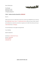 A bank account closure letter is a formal way of requesting for closing your bank account permanently and transfer basically, an account closing letter is written by an account holder to the branch manager. Bank Account Transfer Letter