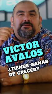 🌟 ¡Hey, hola! ¿Estás listo para crecer? 💪 El empresario Victor Avalos te  hace una pregunta poderosa: ¿de verdad quieres ir más allá? A veces, nos  levantamos sin ganas de ir al
