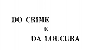Do crime e da loucura, A. Victo - Faculdade de Direito da UNL