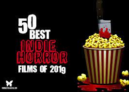 Best modern indie horror movies? 50 Best Indie Horror Films Of 2019 Morbidly Beautiful