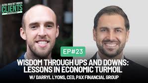 #23 Serving Pre-Ultra High Net Worth Clients w/ Darryl Lyons, CEO, Pax  Financial
