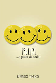 Hotel feliz is soon open for vacations, staycations & good times. Feliz A Pesar De Todo Quieres Ser Feliz Entonces Debes De Leer Este Libro Spanish Edition Kindle Edition By Tinoco Roberto Religion Spirituality Kindle Ebooks Amazon Com