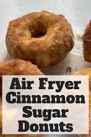 Air Fryer Cinnamon Sugar Donuts The Kitchen Chair Recipe Air Fryer Recipes Air Fryer Recipes Easy Air Fryer Recipes Breakfast