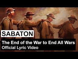 Sabaton The End Of The War To End All Wars Official Lyric Video Youtube Sabaton Lyrics War