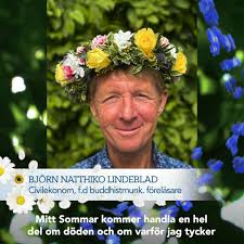 Carin beskriver en enorm drivkraft och dess uppoffringar med styrka. Sommar Vinter I P1 Bjorn Natthiko Lindeblad F D Buddhistmunk 26 Juni 2020 Facebook