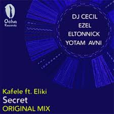 Secret Incl Ezel Cecil Eltonik Yotam Avni Mixes Kafele Bandele Eliki Ocha Traxsource The Originals Songwriting
