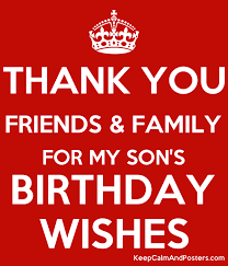 Birthday Message For My Son Turning 3 Thank You Friends Family For My Son S Birthday Wishes Keep Calm And Posters Generator M Birthday Wishes For Son Birthday Wishes For Myself My Son Birthday
