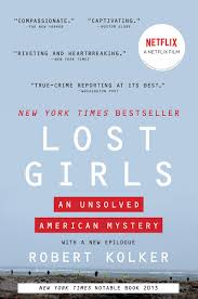 These true crime series and movies on netflix are guaranteed to have you on the edge of your seat the entire time. Lost Girls An Unsolved American Mystery Amazon Fr Kolker Robert Livres Anglais Et Etrangers