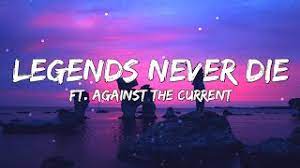 Hip hop almanac (past, present & future) album reviews every week a lifetime connoisseur of the culture @ughhblog writer linktr.ee/legendswillneverdie. Legends Never Die Lyrics Ft Against The Current Youtube