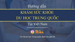 Hướng dẫn khám sức khỏe du học Trung Quốc 2024 - Riba.vn