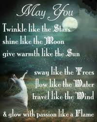 May You Twinkle Like The Stars Shine Like The Moon Give Warmth Like The Sun Sway Like The Trees Flow Like The Water Trave Quotes Words Inspirational Words