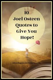 10 Joel Osteen Quotes That Will Brighten Your Day Joel Osteen Quotes Hope Quotes Positive Good Life Quotes