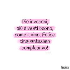 Frasi di auguri di buon compleanno per i 50 anni. 50 Frasi Di Auguri Di Buon Compleanno Per I 50 Anni Con Immagini Le Migliori Piu Belle E Simpatiche