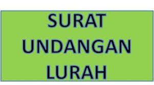 Puji syukur kepada kristus yesus, kepala gereja kita yang senantiasa mengaruniakan hikmat dan kekuatan bagi kita. Contoh Surat Undangan Kepala Desa Lurah Sekaligus Permohonan Memberikan Sambutan Dalam Pembukaan Acara Lomba 17 An