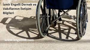 Izmir Engelli Dernek Ve Vakiflarinin Iletisim Bilgileri