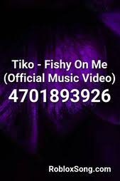 First code the most important one. Tiko Fishy On Me Official Music Video Roblox Id Roblox Music Codes Nightcore Music Videos Roblox