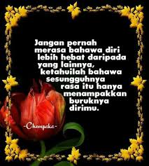 Apakah seseorang merasa lebih baik dibandingkan orang yang baik? Jangan Pernah Merasa Bahawa Diri Lebih Hebat Daripada Yang Lainnya Mutiarakata Kata Kata Mutiara Instagram Kutipan Hidup