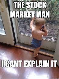 Understanding The Stock Market Funny Mom Memes Funny Baby Memes Funny Babies