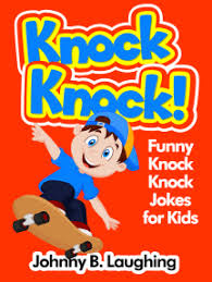 We've listed some of best, silly, hilarious, wicked and funny knock knock jokes for children of all ages, teens, and adults. Read Knock Knock Funny Knock Knock Jokes For Kids Online By Johnny B Laughing Books
