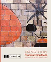 Unesco Courier Transforming Ideas Selected Articles Volume I Thinkers