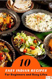 10 Easy Indian Recipes For Beginners A Selection Of Simple Indian Recipes Spiceitupp