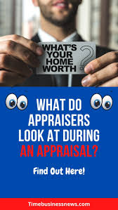 What Will An Appraiser Look At In My House Visual Ly