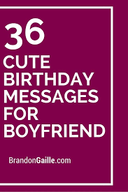 Happy Birthday Post For My Boyfriend 37 Cute Birthday Messages For Boyfriend Birthday Message For Boyfriend Birthday Greetings For Boyfriend Cute Birthday Messages