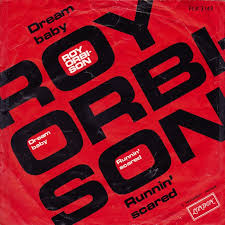 How long must i dream? Dream Baby Roy Orbison Getsongbpm