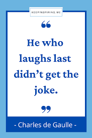 There's apparently a competition between lawrence, 2021's no. 300 Funny Quotes To Make You Laugh Keep Inspiring Me