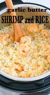 Garlic Butter Shrimp And Rice In Instant Pot Kitchen Hoskins Recipe Cooked Shrimp Recipes Shrimp And Rice Instant Pot Dinner Recipes