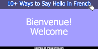 If you want to know how to say welcome in french, you will find the translation here. How To Say Hello In French In 11 Fluent Ways