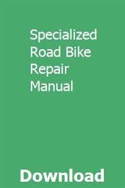 Specialized Road Bike Repair Manual Owners Manuals Repair Manuals Versys 650