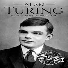 Alan turing was an english mathematician and pioneer of theoretical computer science and artificial intelligence. Alan Turing By Hourly History Audiobook Audible Com
