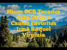 Hinos ccb cantados e tocados para ouvir. Hinos Ccb Tocados Para Ouvir E Cantar Favoritos Irma Raquel Youtube