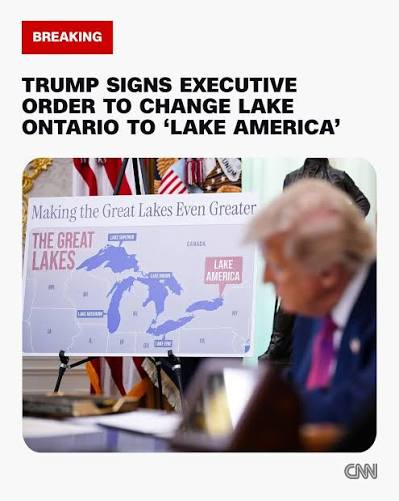 President Donald Trump signed an executive order Thursday afternoon to  change the name of Lake Ontario to "Lake America," his latest escalation as  he engages in a tense trade war with Canada. "'