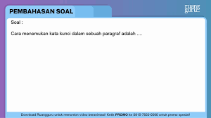 Salah satu unsur penting yang ada dalam teks adalah kata kunci yang terdapat pada setiap paragraf. Cara Menemukan Kata Kunci Dalam Sebuah Paragraf Ad
