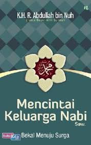 Apalagi kalau seorang nabi seperti nabi muhammad memiliki orang tua yang belum sempat beliau dakwahi. Buku Mencintai Keluarga Nabi Toko Buku Online Bukukita