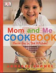 Kids In The Kitchen Mom And Me Cookbook Review Real Mom Kitchen Kids Cookbook My Cookbook Cookbook