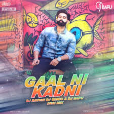 Parmish Verma Gaal Ni Kadni Dj Ravish Dj Chico Dj Bapu Desi Mix Dj Ravish Sara din waalaan vich hath par gal ni kadni. gaal ni kadni dj ravish dj chico dj