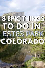 8 Epic Things To Do In Estes Park Colorado Pages Of Travel Road Trip To Colorado Colorado Travel Estes Park Colorado