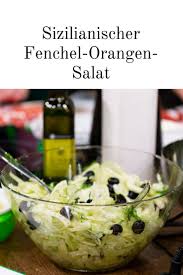 Sizilianischer Fenchel Orangen Salat Vorspeise Aus Italien Eatalicious Fenchel Orangen Salat Fenchel Rezepte