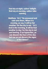 Red sky in the morning sailors take warning. Red Sky At Night Sailors Delight Red Sky At Morning Sailors Take Warning Matthew 16 2 He Answered And Said Unt Red Sky At Morning Unusual Words Sky Quotes