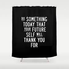 Do Something Today That Your Future Self Will Thank You For Inspirational Life Quote Bedroom Art Shower Inspiring Quotes About Life Life Quotes Something To Do