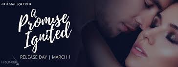 Spotlight: A Promise Ignited by Anissa Garcia — What Is That Book About